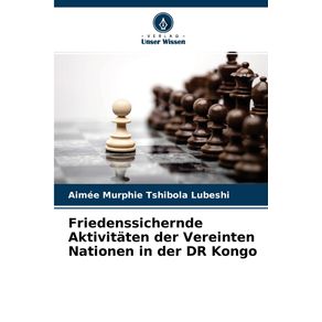 Friedenssichernde-Aktivitaten-der-Vereinten-Nationen-in-der-DR-Kongo