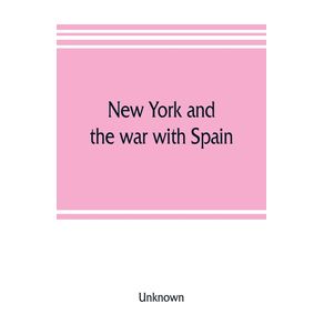 New-York-and-the-war-with-Spain.-History-of-the-Empire-State-regiments