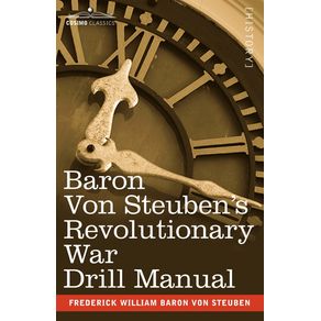 Baron-Von-Steubens-Revolutionary-War-Drill-Manual