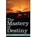 The-Mastery-of-Destiny