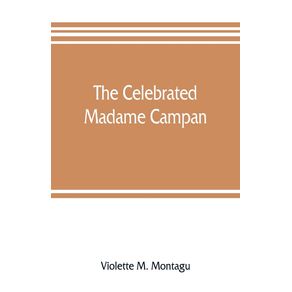 The-celebrated-Madame-Campan-lady-in-waiting-to-Marie-Antoinette-and-confidante-of-Napoleon