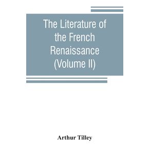 The-literature-of-the-French-renaissance--Volume-II-