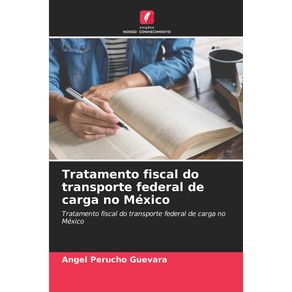 Tratamento-fiscal-do-transporte-federal-de-carga-no-Mexico