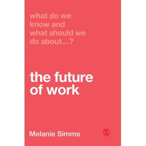 What-Do-We-Know-and-What-Should-We-Do-About-the-Future-of-Work-