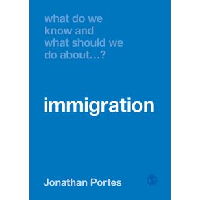 What-Do-We-Know-and-What-Should-We-Do-About-Immigration-