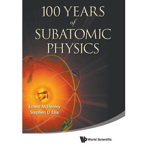 100-YEARS-OF-SUBATOMIC-PHYSICS