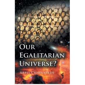 Our-Egalitarian-Universe-