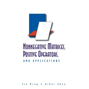 Nonnegative-Matrices-Positive-Operators-and-Applications