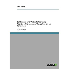 Splitscreen-und-Virtuelle-Werbung---Rechtsprobleme-neuer-Werbeformen-im-Fernsehen