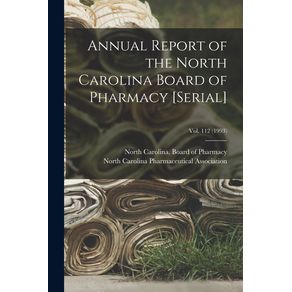 Annual-Report-of-the-North-Carolina-Board-of-Pharmacy--serial---Vol.-112--1993-