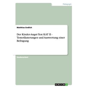 Der-Kinder-Angst-Test-KAT-II---Testerlauterungen-und-Auswertung-einer-Befragung