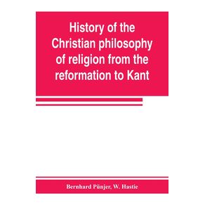 History-of-the-Christian-philosophy-of-religion-from-the-reformation-to-Kant