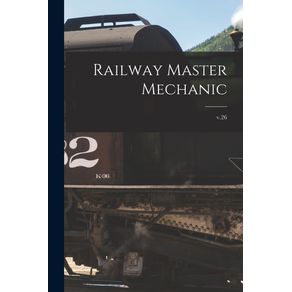 Railway-Master-Mechanic--microform---v.26