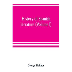 History-of-Spanish-literature--Volume-I-