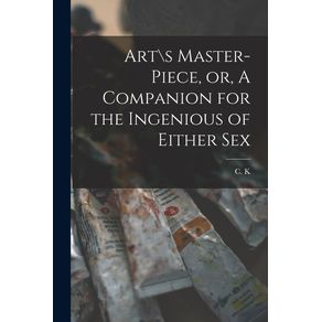 Art\s-Master-piece-or-A-Companion-for-the-Ingenious-of-Either-Sex
