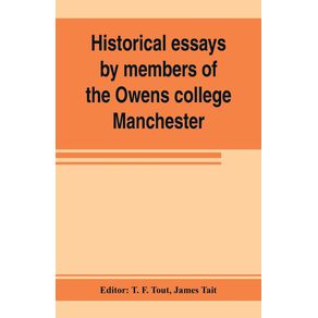 Historical-essays-by-members-of-the-Owens-college-Manchester