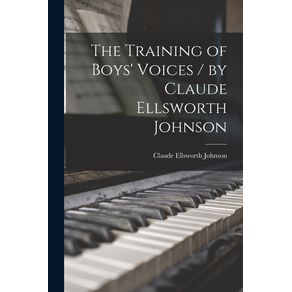 The-Training-of-Boys-Voices---by-Claude-Ellsworth-Johnson