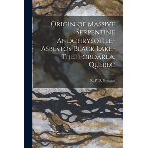 Origin-of-Massive-Serpentine-Andchrysotile-asbestos-Black-Lake-Thetfordarea-Quebec--microform-