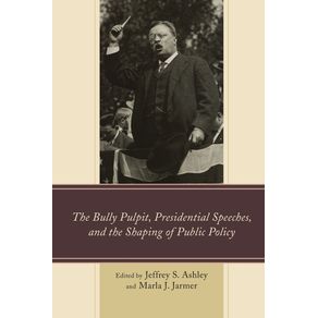 The-Bully-Pulpit-Presidential-Speeches-and-the-Shaping-of-Public-Policy