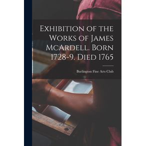 Exhibition-of-the-Works-of-James-McArdell.-Born-1728-9.-Died-1765