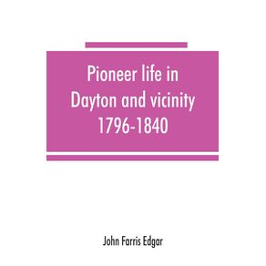 Pioneer-life-in-Dayton-and-vicinity-1796-1840
