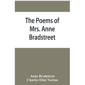 The-poems-of-Mrs.-Anne-Bradstreet--1612-1672--together-with-her-prose-remains