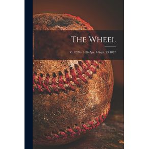 The-Wheel--v.-12-no.-1-26-Apr.-1-Sept.-23-1887