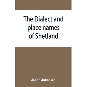 The-dialect-and-place-names-of-Shetland--two-popular-lectures