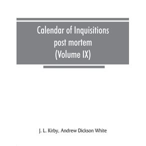 Calendar-of-inquisitions-post-mortem-and-other-analogous-documents-preserved-in-the-Public-Record-Office--Volume-IX--Edward-III