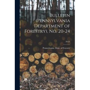 Bulletin--Pennsylvania-Department-of-Forestry--No.-20-24--20-24