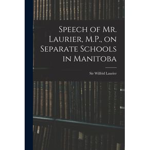 Speech-of-Mr.-Laurier-M.P.-on-Separate-Schools-in-Manitoba--microform-