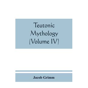 Teutonic-mythology--Volume-IV-