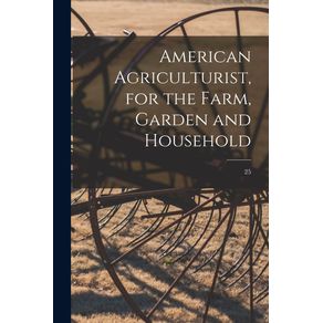 American-Agriculturist-for-the-Farm-Garden-and-Household--25