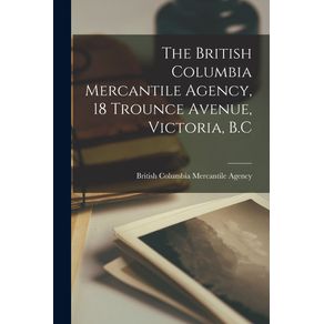 The-British-Columbia-Mercantile-Agency-18-Trounce-Avenue-Victoria-B.C--microform-