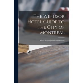 The-Windsor-Hotel-Guide-to-the-City-of-Montreal--microform-