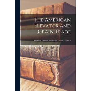 The-American-Elevator-and-Grain-Trade--v.26