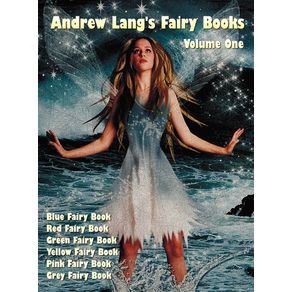 Andrew-Langs-Fairy-Books-Volume-1--Illustrated-and-Unabridged-