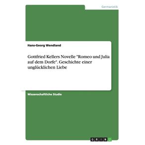 Gottfried-Kellers-Novelle-Romeo-und-Julia-auf-dem-Dorfe.-Geschichte-einer-unglucklichen-Liebe