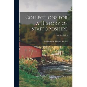 Collections-for-a-History-of-Staffordshire--New-Ser.-Vol.-9