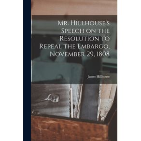 Mr.-Hillhouses-Speech-on-the-Resolution-to-Repeal-the-Embargo-November-29-1808--microform-