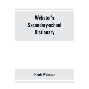 Websters-secondary-school-dictionary--abridged-from-Websters-new-international-dictionary