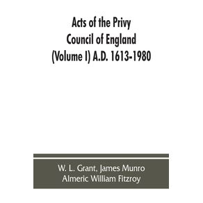 Acts-of-the-Privy-Council-of-England--Volume-I--A.D.-1613-1980