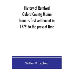 History-of-Rumford-Oxford-County-Maine-from-its-first-settlement-in-1779-to-the-present-time