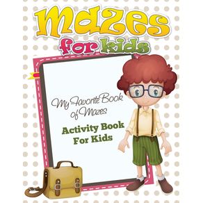 Mazes-for-Preschool--My-Favorite-Book-of-Mazes---Activity-Book-for-Kids-