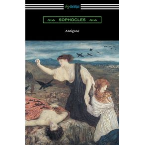 Antigone--Translated-by-E.-H.-Plumptre-with-an-Introduction-by-J.-Churton-Collins-