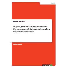 Projects-Section-8-Homeownershhip.-Wohnungsbaupolitik-im-amerikanischen-Wohlfahrtsstaatsmodell