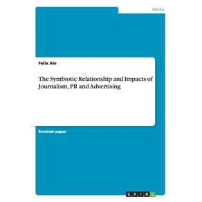The-Symbiotic-Relationship-and-Impacts-of-Journalism-PR-and-Advertising