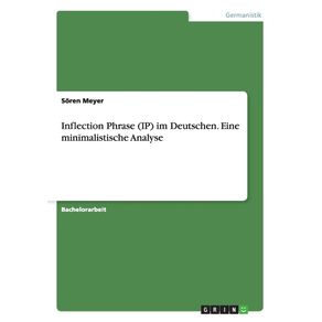 Inflection-Phrase--IP--im-Deutschen.-Eine-minimalistische-Analyse