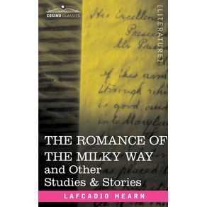 The-Romance-of-the-Milky-Way-and-Other-Studies---Stories