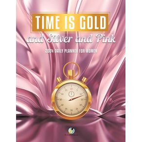 Time-Is-Gold-and-Silver-and-Pink